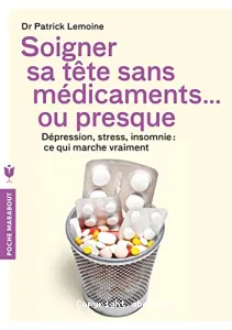 Soigner sa tête sans médicaments... ou presque