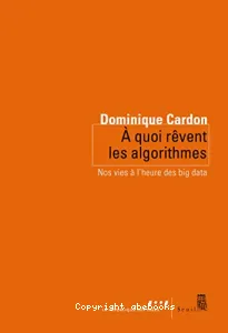 À quoi rêvent les algorithmes