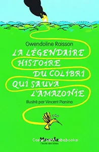 La légendaire histoire du colibri qui sauva l’Amazonie