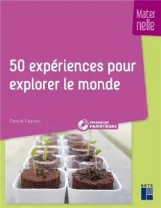 50 expériences pour explorer le monde