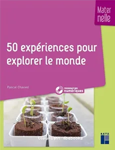 50 expériences pour explorer le monde