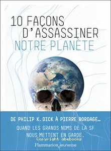 10 façons d'assassiner notre planète