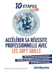 10 étapes pour accélérer sa réussite professionnelle avec les soft skills