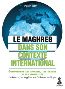 Maghreb dans son contexte international (Le)