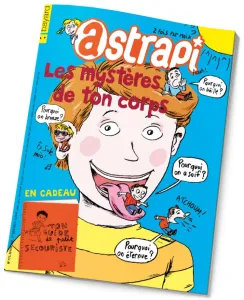 Astrapi, N°773 - juin 2012 - Les mystères de ton corps