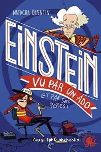 Einstein vu par un ado et par ses potes !