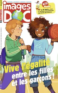 Images Doc, N°375 - mars 2020 - Vive l"égalité entre les filles et les garçons !