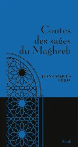 Contes des sages du Maghreb
