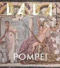 Dada, N°244 - mars 2020 - Pompéi
