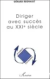 Diriger avec succès au XXIe siècle