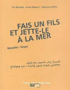 Fais un fils et jette-le à la mer