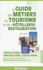 Le guide des métiers du tourisme et de l'hôtellerie-restauration 2014-2015