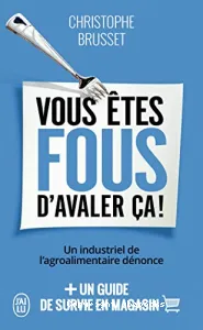 Vous êtes fous d'avaler ça !