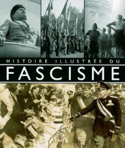 Histoire illustrée du fascisme
