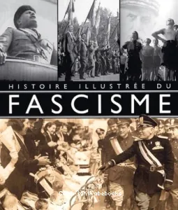 Histoire illustrée du fascisme