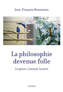 Philosophie devenue folle (La)