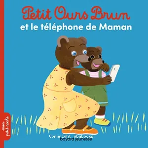 Petit Ours Brun et le téléphone de maman