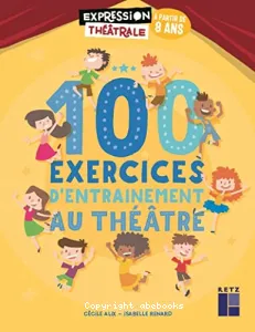 100 exercices d'entraînement au théâtre