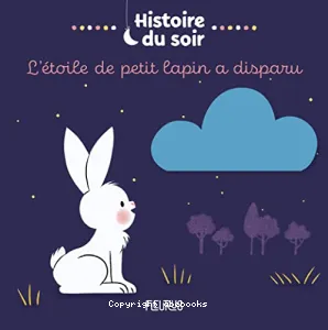 Etoile de petit lapin a disparu (L')