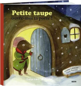 Petite taupe, ouvre-moi ta porte !