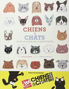 Chiens & chats sous la loupe des scientifiques