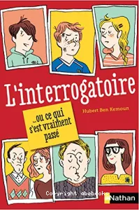 Interrogatoire... ou Ce qui s'est vraiment passé (L')