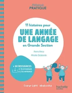 11 histoires pour une année de langage en Grande Section