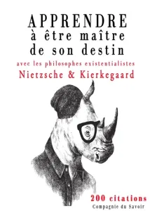 Apprendre à être maître de son destin avec les philosophes existentialistes Nietzsche & Kierkegaard