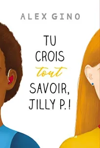 Tu crois tout savoir, Jilly P. !