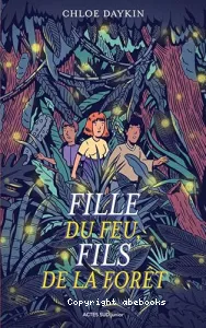 Fille du feu, Fils de la forêt