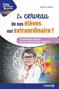 Le cerveau de vos élèves est extraordinaire