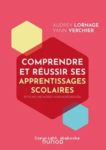 Comprendre et réussir ses apprentissages scolaires