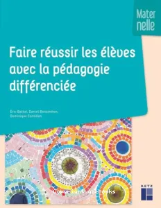 Faire réussir les élèves avec la pédagogie différenciée