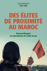 Des élites de proximité au Maroc