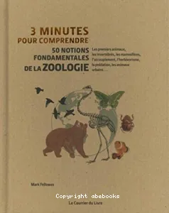 3 minutes pour comprendre 50 notions fondamentales de la zoologie