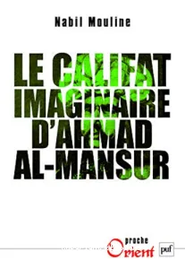 Califat imaginaire d'Ahmad al-Mansûr (Le)