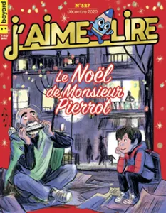 J'aime lire, N°527 - décembre 2020 - Le Noël de Monsieur Pierrot