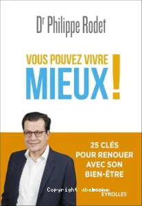 Vous pouvez vivre mieux !