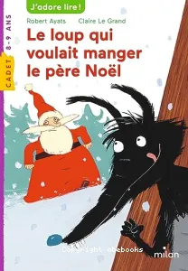 Le loup qui voulait manger le Père Noël