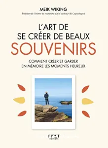 L'art de se créer de beaux souvenirs