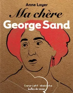 Ma chère George Sand