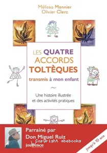 Quatre accords toltèques transmis à mon enfant (Les)