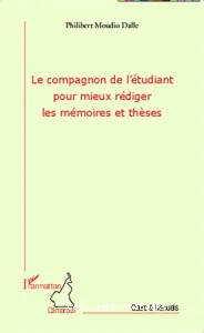 Compagnon de l'étudiant pour mieux rédiger les mémoires et thèses (Le)