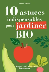 10 astuces indispensables pour jardiner bio