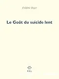 Le goût du suicide lent