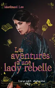 Aventures d'une lady rebelle (Les)