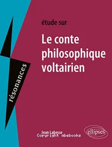 Etude sur le conte philosophique voltairien