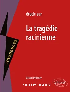 Etude sur la tragédie racinienne