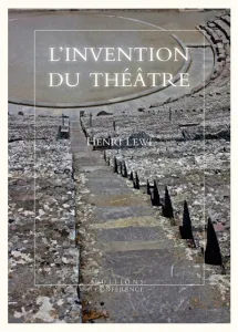 Invention du théâtre (L')