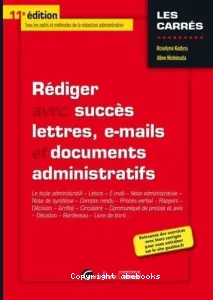 Rédiger avec succès lettres, e-mails et documents administratifs